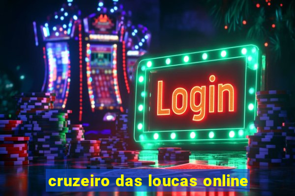 cruzeiro das loucas online